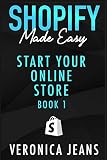 Start Your Online Store: A Step-by-Step Guide To Establishing a Profitable eCommerce Business with Shopify (Shopify Made Easy - 2024 ADDITION Book 1) (English Edition)