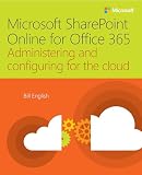 Microsoft SharePoint Online for Office 365: Administering and configuring for the cloud (IT Best Practices - Microsoft Press) (English Edition)