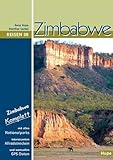 Reisen in Zimbabwe: Zimbabwe komplett - alle Nationalparks, interessante Allradstrecken, wertvolle GPS-Daten. Ein Reisebegleiter für Natur und Ab