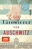 Der Tätowierer von Auschwitz: Die Geschichte des Lale Sokolov – basierend auf wahren Begeb