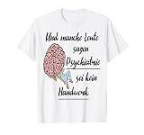 Psychiatrie ist EIN Handwerk – Lustige Gehirn Reparatur T-S