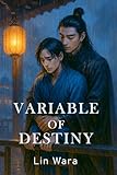 Variable of Destiny: A Cross Dimensional Romance of Power Love and Rebirth (English Edition)
