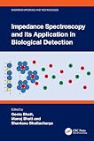 Impedance Spectroscopy and its Application in Biological Detection (Emerging Materials and Technologies) (English Edition)