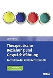 Therapeutische Beziehung und Gesprächsführung: Techniken der Verhaltenstherapie. Mit E-Book inside und Arb