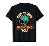 Gehirn Psychologe Psychotherapeut Lustiges Psychologie T-S