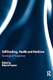 Self-Tracking, Health and Medicine: Sociological Persp