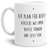 Tassendruck Lustige Tasse mit Spruch Kaffee Trinken und sexy Sein - Büro/Job/Arbeit/Witzig/Kaffee-Tasse/Geschenk-Idee/W