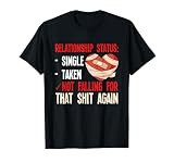 Beziehungsstatus Single Taken Not Falling For That Again T-S