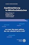 Aspektmarkierung im Mittelhochdeutschen: Untersuchungen zur präfixgesteuerten Perfektivierung und verbalen Paarigkeit (Germanistische Bibliothek)