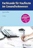 Fachkunde für Kaufleute im Gesundheitswesen: Musterlösung