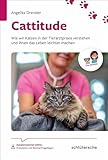 Cattitude: Wie wir Katzen in der Tierarztpraxis verstehen und ihnen das Leben leichter machen. Zusatzmaterial online: Protokolle und Besitzerfragebögen (Reihe TFA-Wissen)