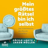 Mein größtes Rätsel bin ich selbst: Die Geheimnisse der Psy