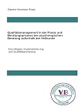 Beratungswissen: Psychologie außerhalb der Heilkunde / Qualitätsmanagement in Praxis und Beratungsprozess der psychologischen Beratung außerhalb der ... und Qualitätssicherung in der Prax
