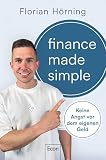 Finance Made Simple: Keine Angst vor dem eigenen Geld | Der Finanzfluencer über Vermögensaufbau, Geldanlage, Investitionen und Altersvorsorge –