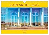 Karlsruhe mal 2 (Wandkalender 2025 DIN A4 quer), CALVENDO Monatsk