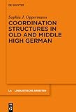 Coordination Structures in Old and Middle High German (Linguistische Arbeiten Book 590) (English Edition)