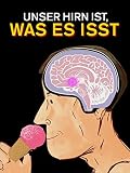 Unser Hirn ist, w