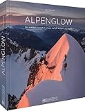 Bildband Berge – Alpenglow: Die spektakulärsten Anstiege auf die 4000er der Alp
