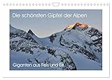 Die schönsten Gipfel der Alpen - Giganten aus Fels und Eis (Wandkalender 2026 DIN A4 quer), CALVENDO Monatsk