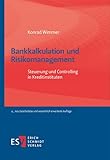 Bankkalkulation und Risikomanagement: Steuerung und Controlling