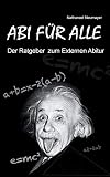 Abi für alle: Der Ratgeber zum Externen Ab