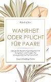 Wahrheit oder Pflicht für Paare: Der große Beziehungsratgeber mit Aufgaben und Fragen für eine glück