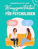 Ein Kreuzworträtsel-Buch für Psychologen / Psychiater mit vielen Fachbegriffen.: Rätsel und Knobelei in einem Kreuzworträtselheft für Psychologen und Psychotherap