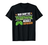 Man darf die Hopfnung niemals aufgeben Männer Bier T-S