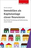 Immobilien als Kapitalanlage clever finanzieren: Was Sie bei Vermietung und Selbstnutzung wissen mü