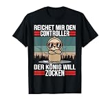Zocken Reichet Mir den Controller König Konsole Gamer T-S