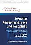 Sexueller Kindesmissbrauch und Pädophilie: Grundlagen, Begutachtung, Prävention und Intervention – Täter und Opfer (Wiener Schriftenreihe für Forensische Psychiatrie 7)