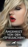 Angeheizt von den »Spielsachen« | Erotische Geschichte + 2 weitere Geschichten: Hinein in ein erotisches Spiel ... (Love, Passion & Sex)