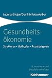 Gesundheitsökonomie: Strukturen - Methoden - Praxisbeisp