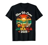 Here We Come Jamaika 2025 Girls Trip Family Summer Vacation T-S