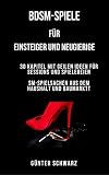 BDSM-Spiele für Einsteiger und Neugierige: 30 Kapitel mit geilen Ideen für Sessions und Spielereien - SM-Spielsachen aus dem Haushalt und Baumark