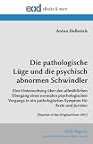 Die pathologische Lüge und die psychisch abnormen Schw