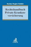 Rechtshandbuch Private Krankenversicherung