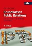 Public Relations: Ein Leitfaden für Studium und Prax