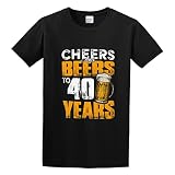 Cheers and Beers to 40 Years 40Th Birthday Beer Lover Funny Print Unisex Black T-Shirts Men Tee Cotton Tops Shirt XXL