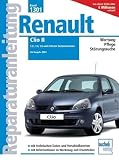 Renault Clio II: 1.2, 1.4, 1.6 und 2.0-Liter Benzinmotoren ab Baujahr 2001 (Reparaturanleitungen)
