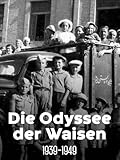 Die Odyssee der Waisen - 1939-1949