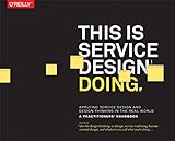 This is Service Design Doing: Applying Service Design Thinking in the Real W