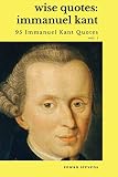 Wise Quotes - Immanuel Kant (95 Immanuel Kant Quotes): German Enlightenment Philosopher Quote C