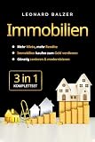 Immobilien 3-in-1 [Komplettset]: Mehr Miete, mehr Rendite | Immobilien kaufen zum Geld verdienen | Günstig sanieren &