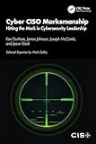 Cyber CISO Marksmanship: Hitting the Mark in Cybersecurity Leadership (English Edition)