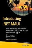 Introducing .NET MAUI: Build and Deploy Cross-Platform Applications Using C# and .NET 9.0 Multi-Platform App UI