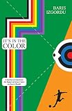 It's in the Color: A Journey in Search for the Impact of Jersey Colors on Soccer Results (English Edition)