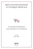 Revue de Psychanalyse et Clinique Médicale Revue n° 54: La question du diagnostic en psychanalyse et en médecine (French Edition)