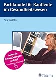 Fachkunde für Kaufleute im Gesundheitsw