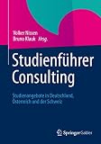 Studienführer Consulting: Studienangebote in Deutschland, Österreich und der Schw